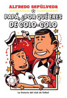 PAPA POR QUE ERES DE COLO COLO