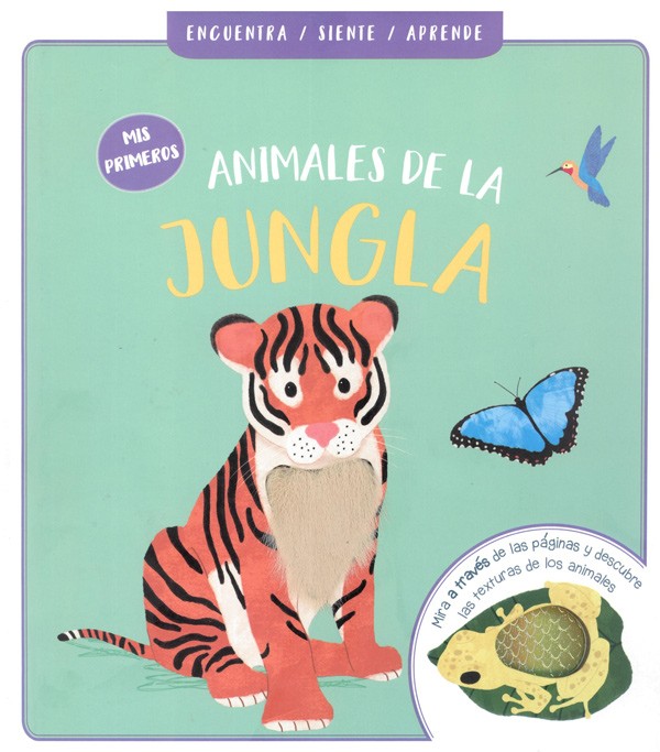 MIS PRIMEROS ANIMALES DE LA JUNGLA ENCUENTRA SIENTE Y APRENDE