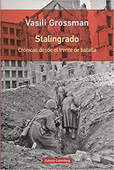STALINGRADO CRONICAS DESDE EL FRENTE DE LA BATALLA