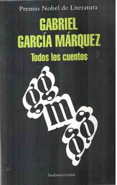 TODOS LOS CUENTOS GABRIEL GARCIA MARQUEZ