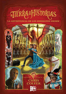 LA TIERRA DE LAS HISTORIAS 3 LA ADVERTENCIA DE LOS HERMANOS GRIMM