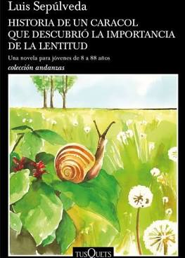 HISTORIA DE UN CARACOL QUE DESCUBRIO LA IMPORTANCIA DE LA LENTITUD