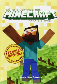 COMO DIVERTIRSE CON MINECRAFT PARA SIEMPRE