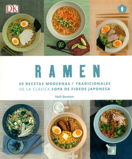 RAMEN 40 RECETAS MODERNAS Y TRADICIONALES