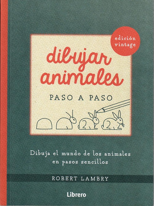 DIBUJAR ANIMALES PASO A PASO EDICION VINTAGE