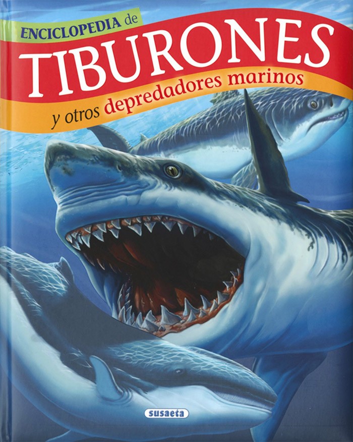 ENCICLOPEDIA DE TIBURONES Y OTROS DEPREDADORES MARINOS