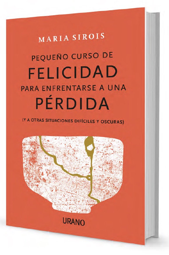 PEQUEÑO CURSO DE FELICIDAD PARA ENFRENTARSE A UNA PERDIDA