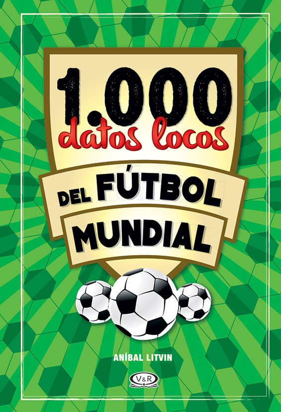 MIL DATOS LOCOS DEL FUTBOL MUNDIAL
