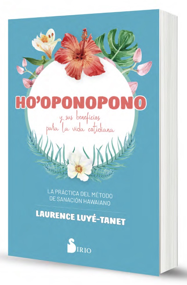 HO OPONOPONO Y SUS BENEFICIOS PARA LA VIDA COTIDIANA