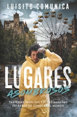 LUGARES ASOMBROSOS LUISITO COMUNICA