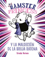 HAMSTER PRINCESS 1 Y LA MALDICION DE LA BRUJA RATONA