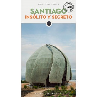 SANTIAGO INSOLITO Y SECRETO