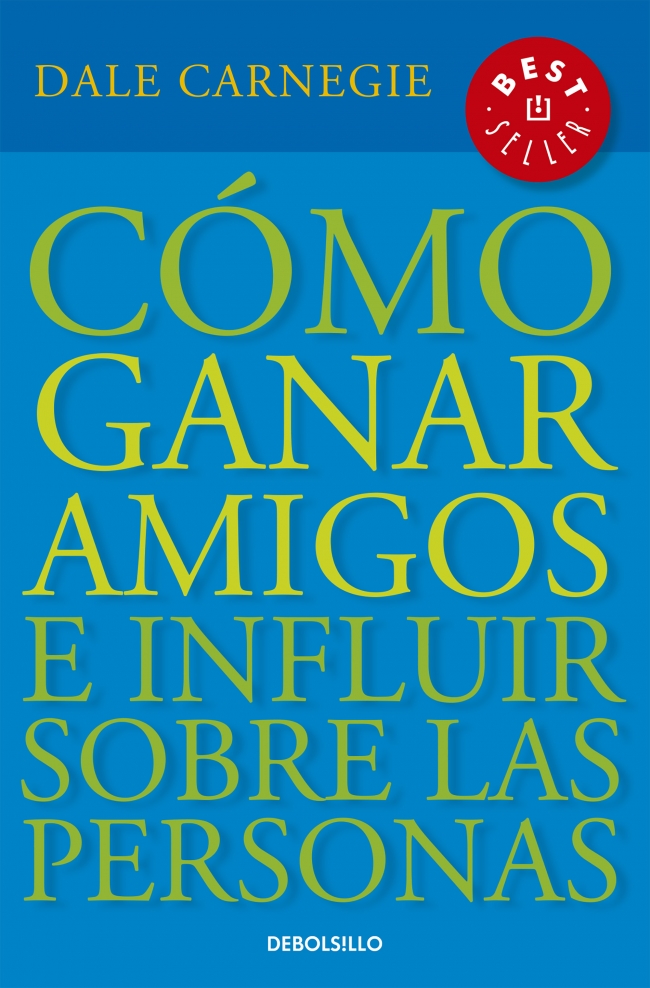COMO GANAR AMIGOS E INFLUIR SOBRE LAS PERSONAS