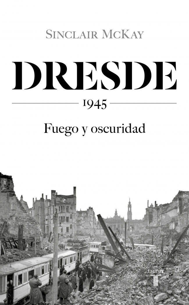 DRESDE 1945 FUEGO Y OSCURIDAD