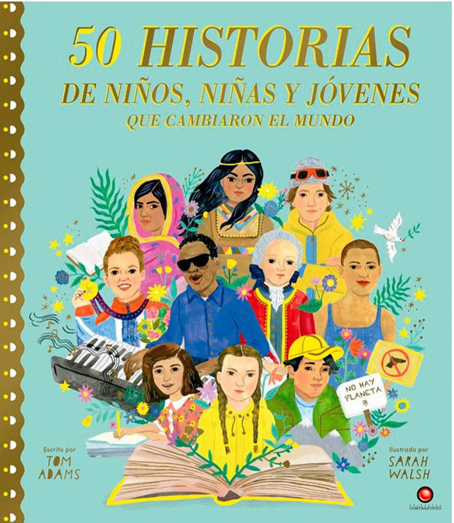 50 HISTORIAS DE NIÑOS NIÑAS Y JOVENES QUE CAMBIARON EL MUNDO