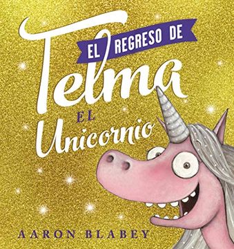 EL REGRESO DE TELMA EL UNICORNIO