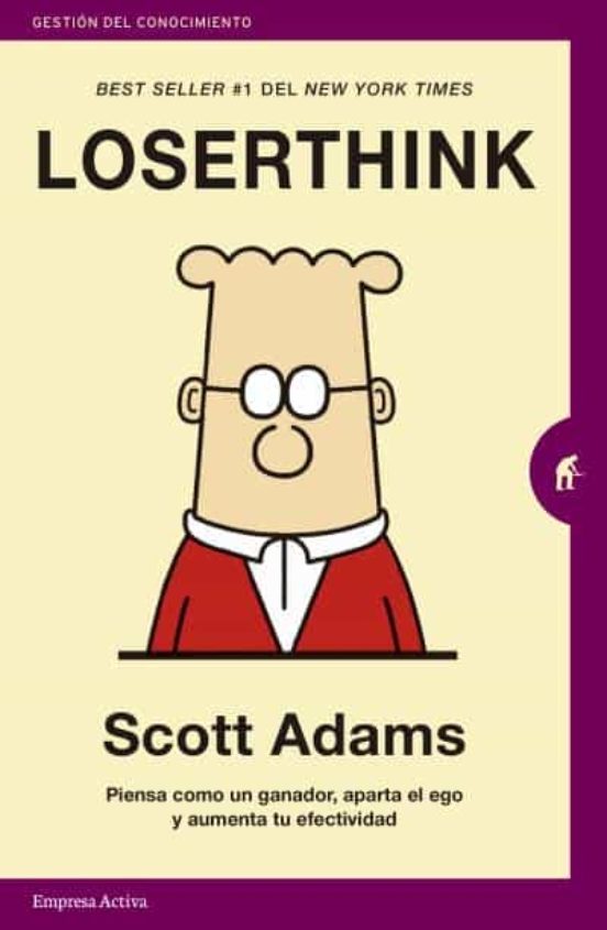 LOSERTHINK: PIENSA COMO UN GANADOR, APARTA EL EGO Y AUMENTA TU EFECTIVIDAD