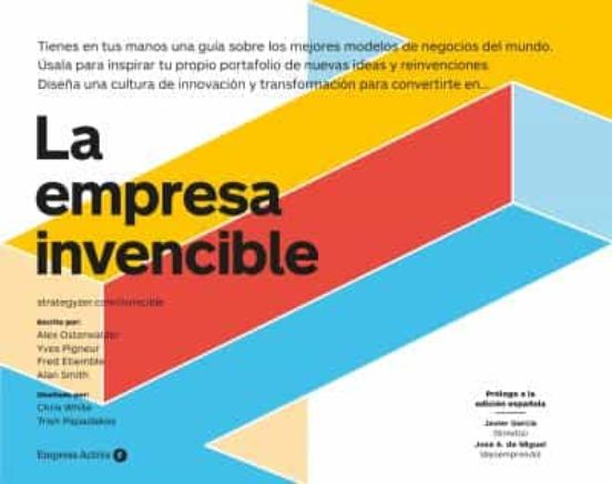 LA EMPRESA INVENCIBLE:LAS ESTRATEGIAS DE MODELOS DE NEGOCIOS DE LAS MEJORES EMPRESAS DEL MUNDO