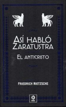 ASI HABLO ZARATUSTRA – EL ANTICRISTO