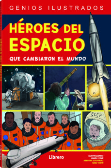 HEROES DEL ESPACIO QUE CAMBIARON EL MUNDO GENIOS ILUSTRADOS