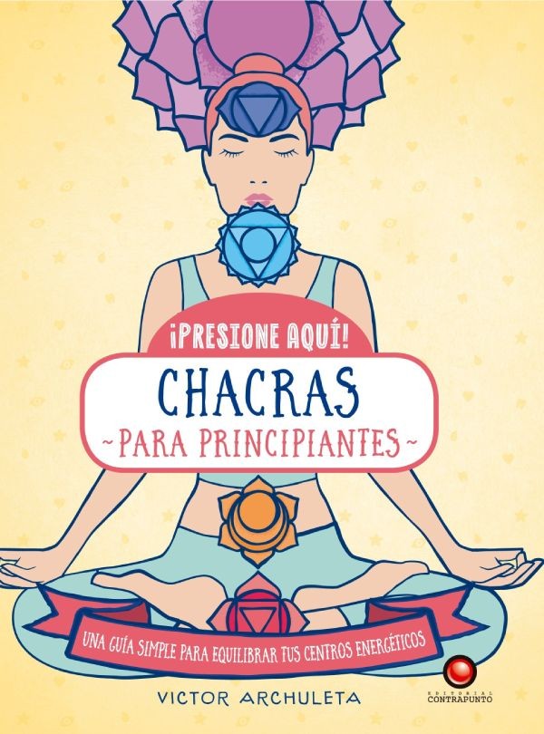 CHACRAS PARA PRINCIPIANTES PRESIONE AQUI