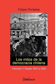 LOS MITOS DE LA DEMOCRACIA CHILENA II