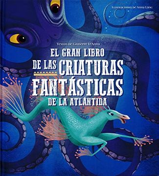 EL GRAN LIBRO DE LAS CRIATURAS FANTASTICAS DE LA ATLANTIDA