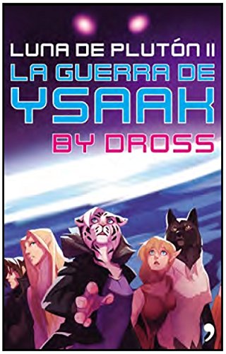 LA GUERRA DE YSAAK LUNA DE PLUTON 2