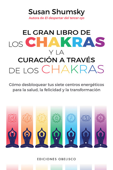 EL GRAN LIBRO DE LOS CHAKRAS Y LA CURACION A TRAVES DE LOS CHAKRAS