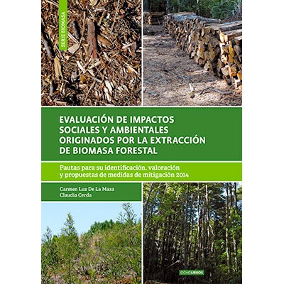 EVALUACION DE IMPACTOS SOCIALES Y AMBIENTALES ORIGINADOS POR LA EXTRACCION DE BIOMASA FORESTAL