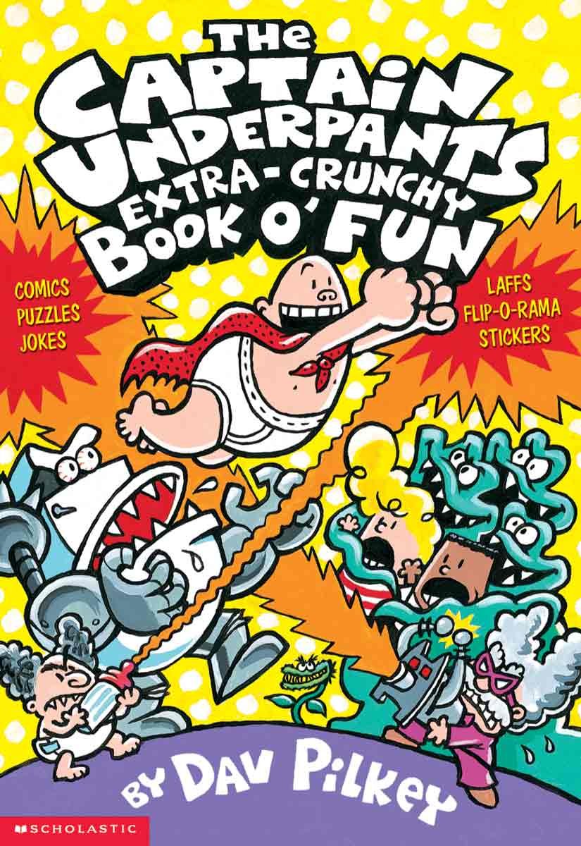 THE CAPTAIN UNDERPANTS EXTRA-CRUNCHY BOOK O’FUN