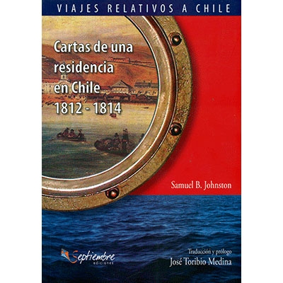 CARTAS DE UNA RESIDENCIA EN CHILE 1812-1814