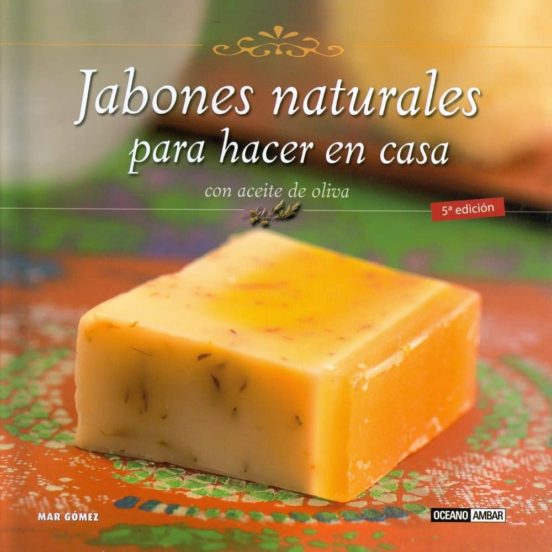 JABONES NATURALES PARA HACER EN CASA CON ACEITE DE OLIVA