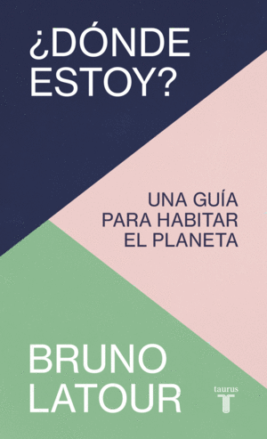 DONDE ESTOY UNA GUIA PARA HABITAR EL PLANETA