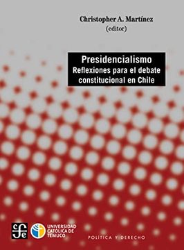 PRESIDENCIALISMO REFLEXIONES PARA EL DEBATE CONSTITUCIONAL EN CHILE