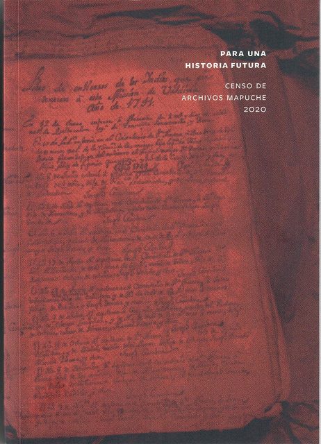 PARA UNA HISTORIA FUTURA CENSO DE ARCHIVOS MAPUCHE 2020