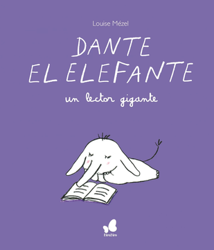 DANTE EL ELEFANTE. UN LECTOR GIGANTE