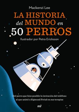 LA HISTORIA DEL MUNDO EN 50 PERROS