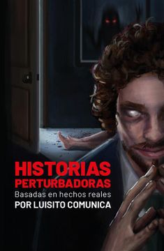 HISTORIAS PERTURBADORAS BASADAS EN HECHOS REALES