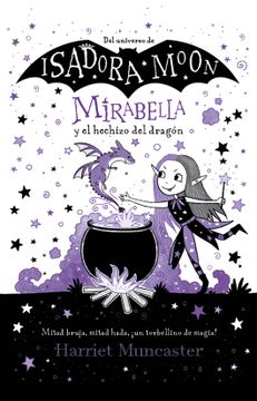 MIRABELLA Y EL HECHIZO DEL DRAGON ISADORA MOON