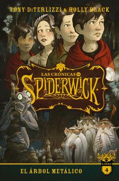 LAS CRONICAS DE SPIDERWICK 4 EL ARBOL METALICO