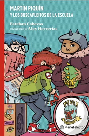 MARTIN PIQUIN Y LOS BUSCAPLEITOS DE LA ESCUELA