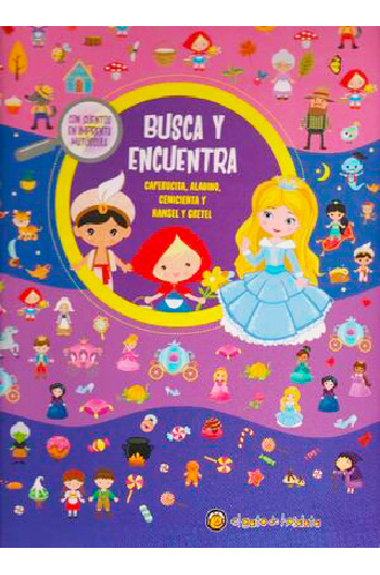 BUSCA Y ENCUENTRA CAPERUCITA ALADINO CENICIENTA U HANSEL Y GRETEL