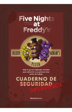 FIVE NIGHTS AT FREDDYS CUADERNO DE SUPERVIVENCIA