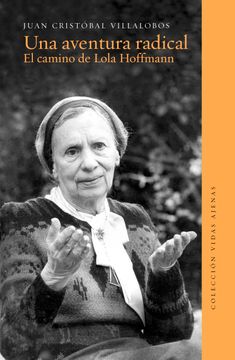 UNA AVENTURA RADICAL. EL CAMINO DE LOLA HOFFMANN