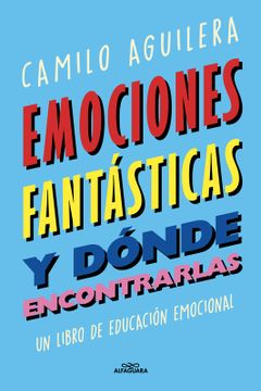 EMOCIONES FANTASTICAS Y DONDE ENCONTRARLAS