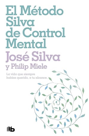 EL METODO SILVA DE CONTROL MENTAL