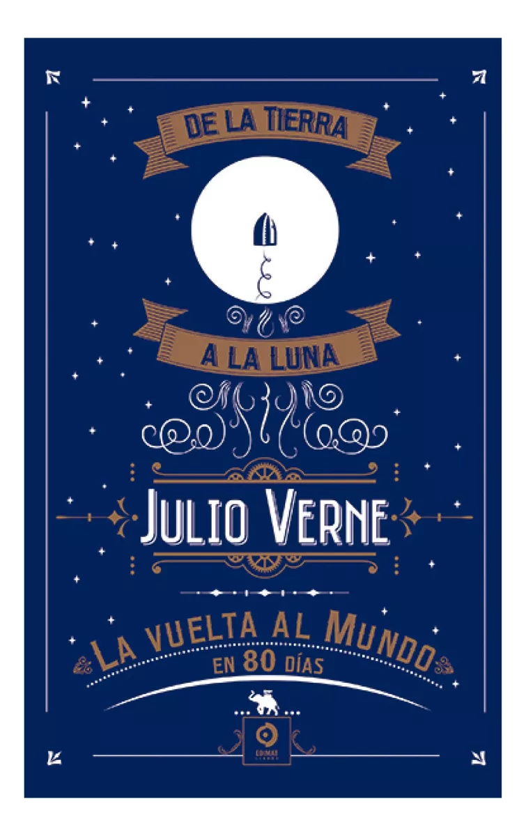 DE LA TIERRA A LA LUNA / LA VUELTA AL MUNDO EN 80 DIAS