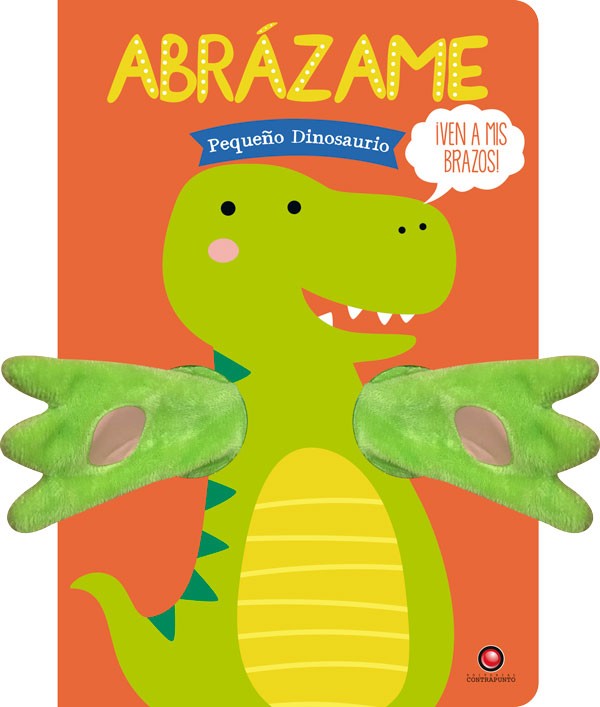 ABRAZAME PEQUEÑO DINOSAURIO