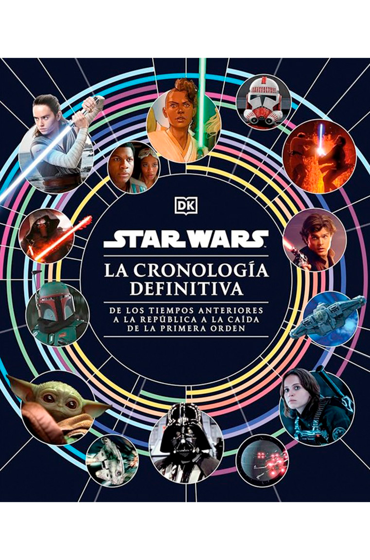 STAR WARS LA CRONOLOGIA DEFINITIVA